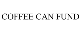COFFEE CAN FUND trademark