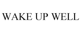 WAKE UP WELL trademark