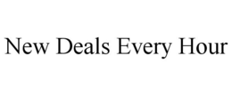 NEW DEALS EVERY HOUR trademark