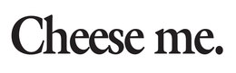 CHEESE ME. trademark