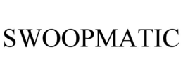 SWOOPMATIC trademark