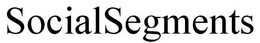 SOCIALSEGMENTS trademark