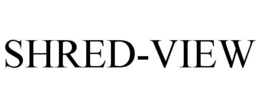 SHRED-VIEW trademark