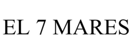 EL 7 MARES trademark