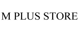 M PLUS STORE trademark
