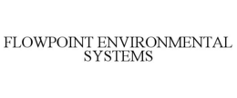 FLOWPOINT ENVIRONMENTAL SYSTEMS trademark