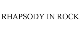 RHAPSODY IN ROCK trademark