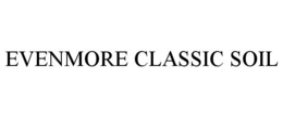 EVENMORE CLASSIC SOIL trademark