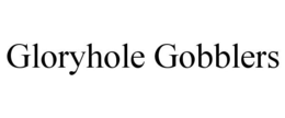 GLORYHOLE GOBBLERS trademark