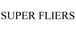SUPER FLIERS trademark