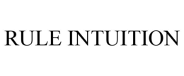RULE INTUITION trademark
