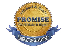 MICHAEL & SON'S PROMISE "WE'LL MAKE IT RIGHT!" SATISFACTION GUARANTEED trademark