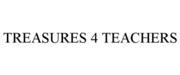 TREASURES 4 TEACHERS trademark