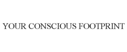 YOUR CONSCIOUS FOOTPRINT trademark