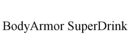 BODYARMOR SUPERDRINK trademark