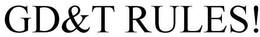 GD&T RULES! trademark