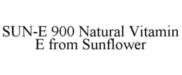SUN-E 900 NATURAL VITAMIN E FROM SUNFLOWER trademark