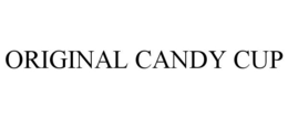 ORIGINAL CANDY CUP trademark