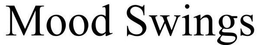 MOOD SWINGS trademark