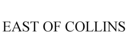 EAST OF COLLINS trademark