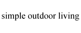 SIMPLE OUTDOOR LIVING trademark