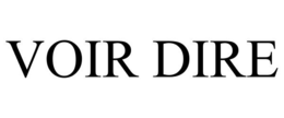 VOIR DIRE trademark