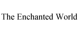 THE ENCHANTED WORLD trademark