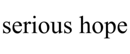 SERIOUS HOPE trademark