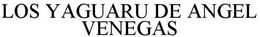 LOS YAGUARU DE ANGEL VENEGAS trademark