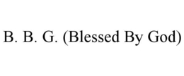 B. B. G. (BLESSED BY GOD) trademark