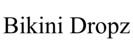 BIKINI DROPZ trademark