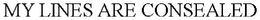 MY LINES ARE CONSEALED trademark