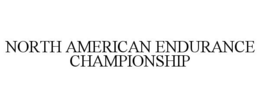 NORTH AMERICAN ENDURANCE CHAMPIONSHIP trademark