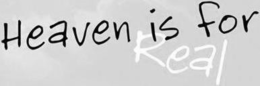HEAVEN IS FOR REAL trademark