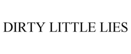 DIRTY LITTLE LIES trademark