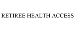 RETIREE HEALTH ACCESS trademark