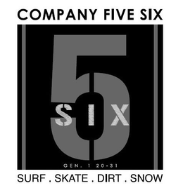 COMPANY FIVE SIX 5 SIX GEN 1 20-31 SURF.SKATE. DIRT. SNOW trademark