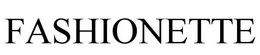 FASHIONETTE trademark