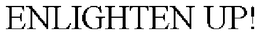 ENLIGHTEN UP! trademark