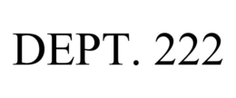 DEPT. 222 trademark