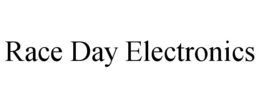 RACE DAY ELECTRONICS trademark
