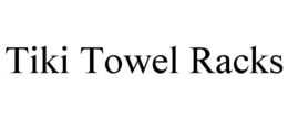 TIKI TOWEL RACKS trademark