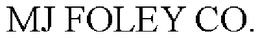 MJ FOLEY CO. trademark