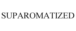 SUPAROMATIZED trademark