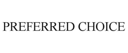 PREFERRED CHOICE trademark