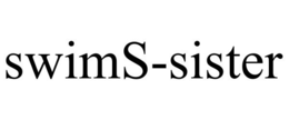 SWIMS-SISTER trademark