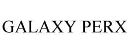 GALAXY PERX trademark