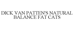 DICK VAN PATTEN'S NATURAL BALANCE FAT CATS trademark