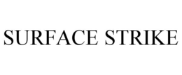 SURFACE STRIKE trademark