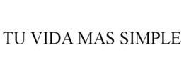 TU VIDA MAS SIMPLE trademark
